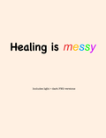 Healing Is Messy | Inspirational PNG Design