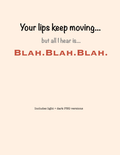 Your Lips Keep Moving | Funny Sarcastic PNG Design